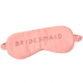 Load image into Gallery viewer, Bridesmaid Eye Mask
