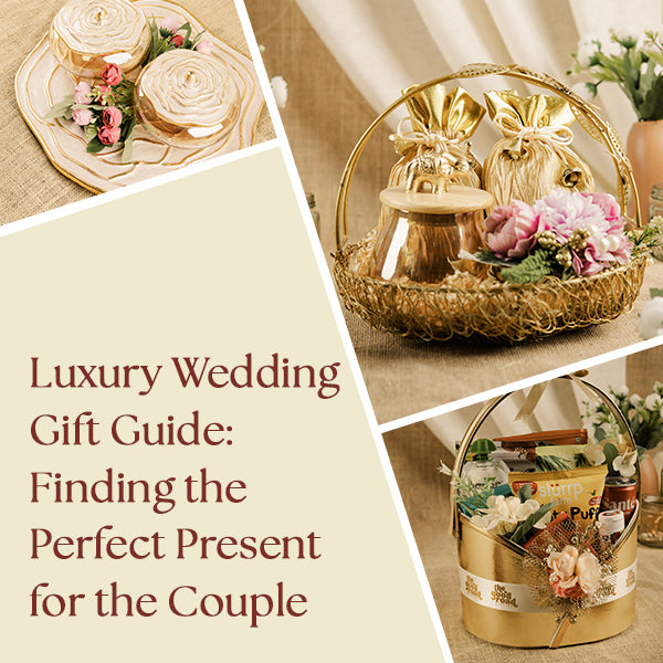 Luxury Wedding Gift Guide: Finding the Perfect Present for the Couple