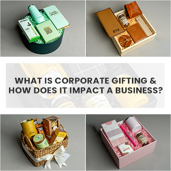 What Is Corporate Gifting & How Does It Impact A Business?