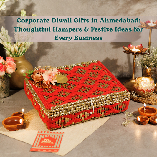 Corporate Diwali Gifts in Ahmedabad: Thoughtful Hampers & Festive Ideas for Every Business