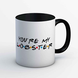 You're my Lobster Mug